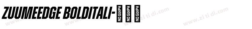 ZuumeEdge BOLDItali字体转换